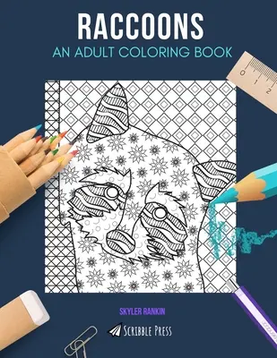 Raton laveur : UN LIVRE DE COLORIAGE POUR ADULTES : Un livre de coloriage pour adultes sur les ratons laveurs - Raccoons: AN ADULT COLORING BOOK: A Raccoons Coloring Book For Adults