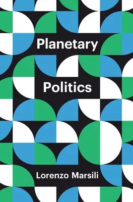 Politique planétaire : Un Manifeste - Planetary Politics: A Manifesto