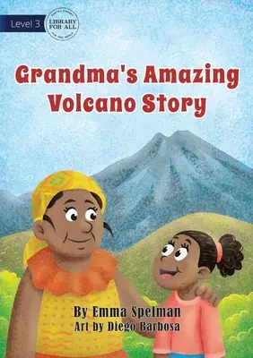 L'incroyable histoire du volcan de grand-mère - Grandma's Amazing Volcano Story