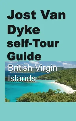 Guide d'autotour de Jost Van Dyke - Jost Van Dyke self-Tour Guide