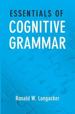 L'essentiel de la grammaire cognitive - Essentials of Cognitive Grammar