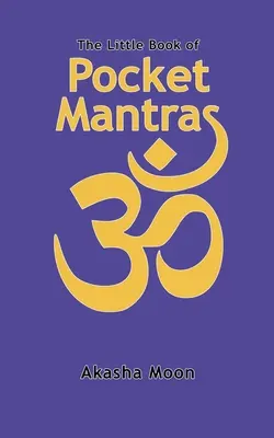 Le petit livre des mantras de poche - The Little Book of Pocket Mantras