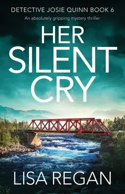 Son cri silencieux : Un thriller mystérieux absolument captivant - Her Silent Cry: An absolutely gripping mystery thriller