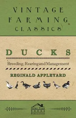 Canards - reproduction, élevage et gestion - Ducks - Breeding, Rearing and Management