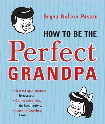 Comment devenir un grand-père parfait - How to Be the Perfect Grandpa