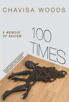 100 fois : Une mémoire du sexisme - 100 Times: A Memoir of Sexism