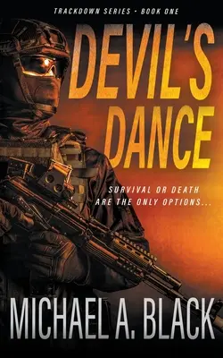 La danse du diable : Un thriller militaire de Steve Wolf - Devil's Dance: A Steve Wolf Military Thriller