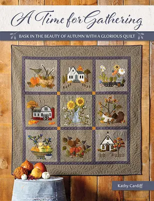 L'heure du rassemblement : Se prélasser dans la beauté de l'automne avec un magnifique quilt - A Time for Gathering: Bask in the Beauty of Autumn with a Glorious Quilt