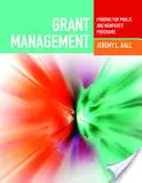 Gestion des subventions : Le financement des programmes publics et à but non lucratif : Financement des programmes publics et à but non lucratif - Grant Management: Funding for Public and Nonprofit Programs: Funding for Public and Nonprofit Programs