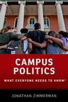 Campus Politics : Ce que tout le monde doit savoir(r) - Campus Politics: What Everyone Needs to Know(r)