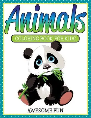 Animaux : Livre de coloriage pour les enfants - Un amusement génial - Animals: Coloring Book For Kids- Awesome Fun