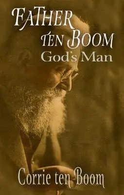 Père ten Boom, l'homme de Dieu - Father ten Boom, God's Man