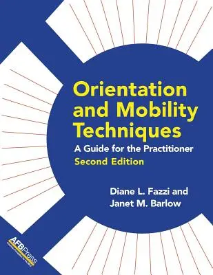 Techniques d'orientation et de mobilité : Un guide pour le praticien - Orientation and Mobility Techniques: A Guide for the Practitioner