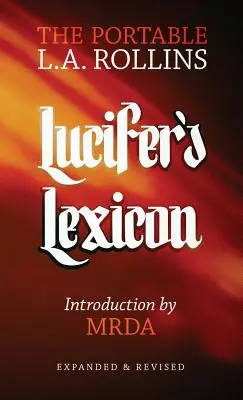 Lexique de Lucifer : Le lexique de Lucifer : Le L.A. Rollins portable - Lucifer's Lexicon: The Portable L.A. Rollins