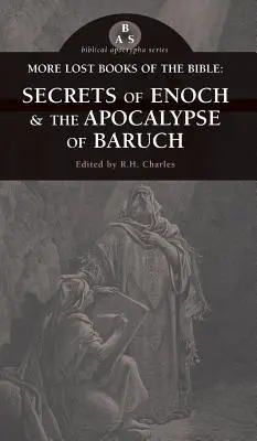 Plus de livres perdus de la Bible : Les secrets d'Hénoch et l'Apocalypse de Baruch - More Lost Books of the Bible: The Secrets of Enoch & the Apocalypse of Baruch