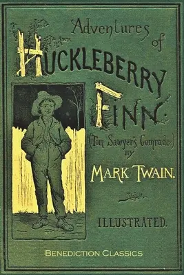 Aventures de Huckleberry Finn (Le camarade de Tom Sawyer) : [Complet et non abrégé. 174 illustrations originales]. - Adventures of Huckleberry Finn (Tom Sawyer's Comrade): [Complete and unabridged. 174 original illustrations.]