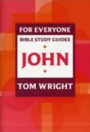 Guide d'étude biblique pour tous : Jean - For Everyone Bible Study Guide: John