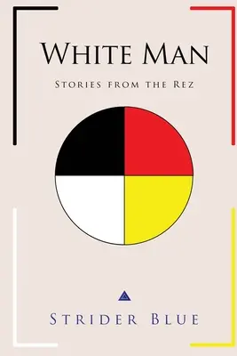 L'homme blanc : Histoires de la région - White Man: Stories From The Rez