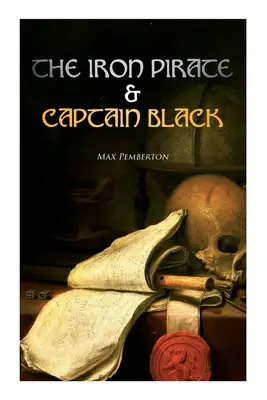 Le Pirate de Fer et le Capitaine Noir : Romans d'aventures maritimes - The Iron Pirate & Captain Black: Sea Adventure Novels