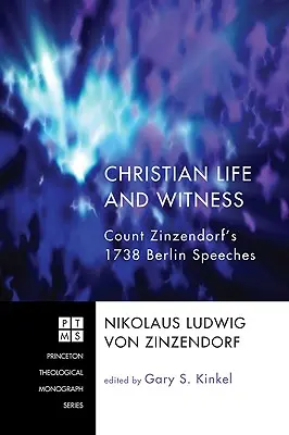 Vie et témoignage chrétiens : Les discours du comte Zinzendorf à Berlin en 1738 - Christian Life and Witness: Count Zinzendorf's 1738 Berlin Speeches