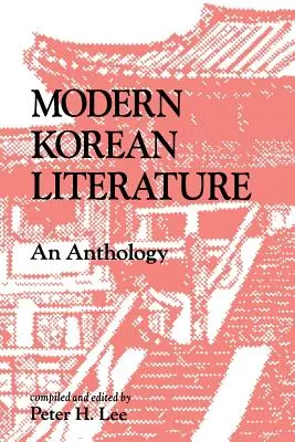 La littérature coréenne moderne : Une anthologie - Modern Korean Literature: An Anthology