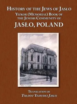 Histoire des Juifs de Jaslo - Livre de Yizkor (mémorial) de la communauté juive de Jaslo, Pologne (Even Chaim (Rapaport) Moshe Nathan) - History of the Jews of Jaslo - Yizkor (Memorial) Book of the Jewish Community of Jaslo, Poland (Even Chaim (Rapaport) Moshe Nathan)