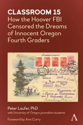 Classroom 15 : Comment le FBI Hoover a censuré les rêves d'innocents élèves de quatrième année de l'Oregon - Classroom 15: How the Hoover FBI Censored the Dreams of Innocent Oregon Fourth Graders