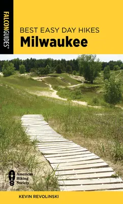 Best Easy Day Hikes Milwaukee, deuxième édition - Best Easy Day Hikes Milwaukee, Second Edition