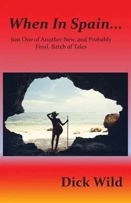 Quand on est en Espagne... : Une nouvelle série de contes parmi d'autres, et probablement la dernière - When in Spain...: Just One of Another New, and Probably Final, Batch of Tales