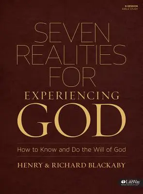 Sept réalités pour expérimenter Dieu : Comment connaître et faire la volonté de Dieu - Seven Realities for Experiencing God: How to Know and Do the Will of God