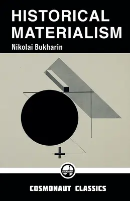 Le matérialisme historique : Un système de sociologie - Historical Materialism: A System of Sociology