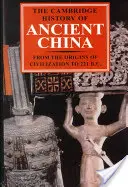 L'histoire de la Chine ancienne de Cambridge : Des origines de la civilisation à 221 av. - The Cambridge History of Ancient China: From the Origins of Civilization to 221 BC