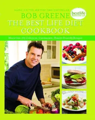 Le livre de cuisine du régime Best Life : Plus de 175 recettes délicieuses, pratiques et familiales. - The Best Life Diet Cookbook: More Than 175 Delicious, Convenient, Family-Friend