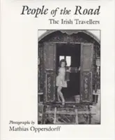 Les gens de la route : Les gens du voyage irlandais - People of the Road: The Irish Travellers