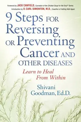 9 étapes pour inverser ou prévenir le cancer et d'autres maladies : Apprendre à guérir de l'intérieur - 9 Steps for Reversing or Preventing Cancer and Other Diseases: Learn to Heal from Within