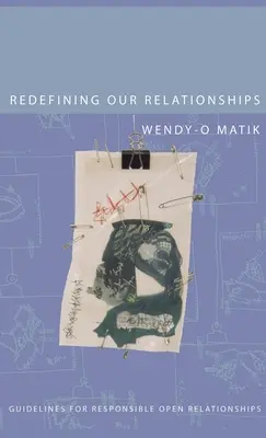 Redéfinir nos relations : Lignes directrices pour des relations ouvertes responsables - Redefining Our Relationships: Guidelines for Responsible Open Relationships