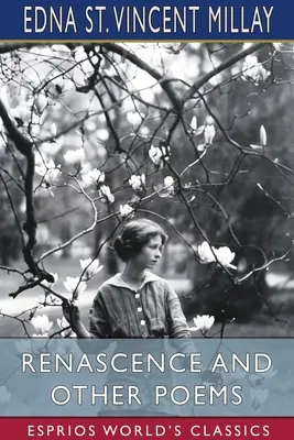 Renascence et autres poèmes (Esprios Classics) - Renascence and Other Poems (Esprios Classics)