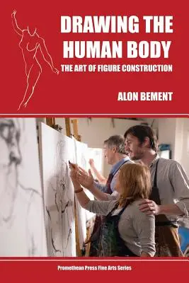 Dessiner le corps humain : l'art de la construction de la figure - Drawing the Human Body: The Art of Figure Construction