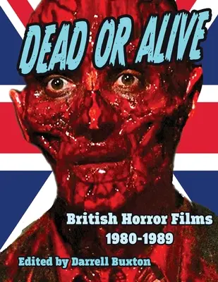 Films d'horreur britanniques morts ou vifs 1980-1989 - Dead or Alive British Horror Films 1980-1989