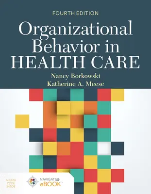 Organizational Behavior in Health Care [With Access Code] (en anglais) - Organizational Behavior in Health Care [With Access Code]
