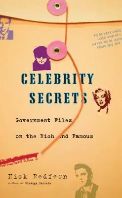 Celebrity Secrets : Dossiers officiels du gouvernement sur les personnes riches et célèbres - Celebrity Secrets: Official Government Files on the Rich and Famous