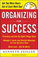 S'organiser pour réussir, deuxième édition - Organizing for Success, Second Edition