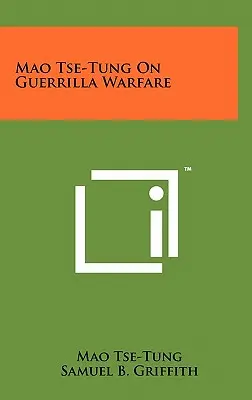 Mao Tse-Tung sur la guérilla - Mao Tse-Tung On Guerrilla Warfare