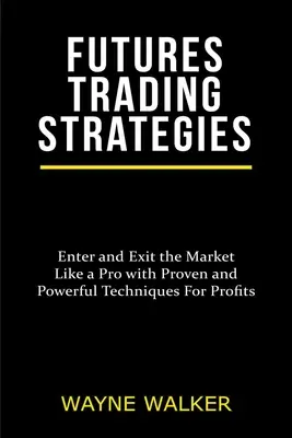 Stratégies de négociation des contrats à terme - Futures Trading Strategies