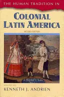La tradition humaine dans l'Amérique latine coloniale, deuxième édition - The Human Tradition in Colonial Latin America, Second Edition