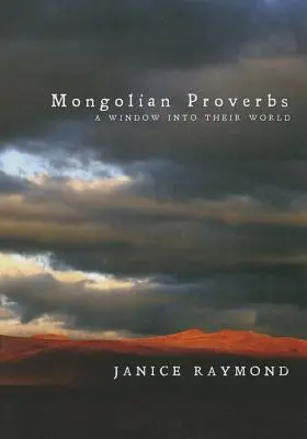 Proverbes mongols : Une fenêtre sur leur monde - Mongolian Proverbs: A Window Into Their World