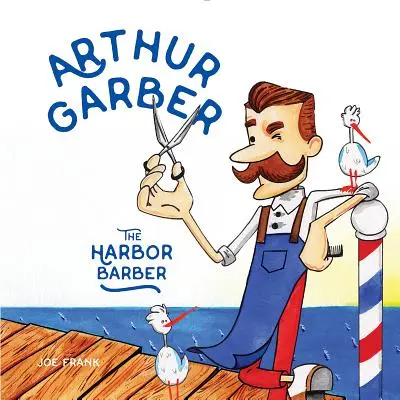 Arthur Garber, le barbier du port - Arthur Garber the Harbor Barber