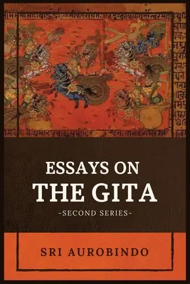 Essais sur le GITA : -Deuxième série- - Essays on the GITA: -Second Series-