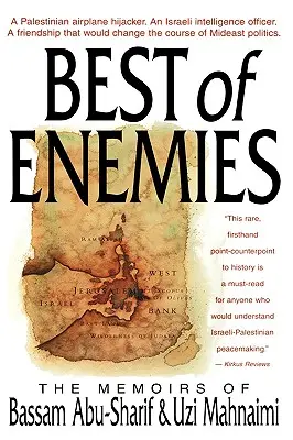 Le meilleur des ennemis : Mémoires de Bassam Abu-Sharif et Uzi Mahnaimi - The Best of Enemies: Memoirs of Bassam Abu-Sharif and Uzi Mahnaimi