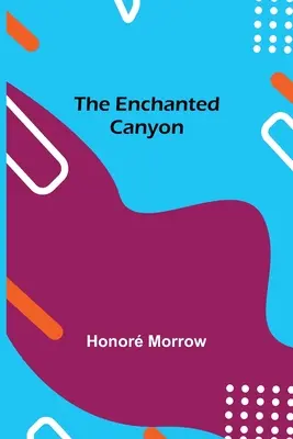 Le canyon enchanté - The Enchanted Canyon